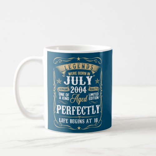 18th Birthday Legends Were Born In July 2004 18 Coffee Mug