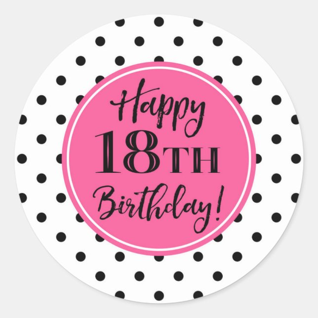 18th Birthday Pink Black White Dots Classic Round Sticker (Front)