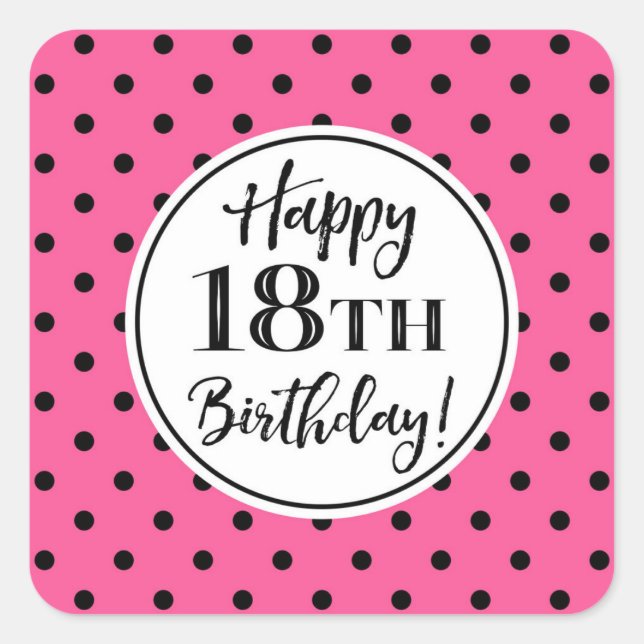 18th Birthday Pink White Black Dots Square Sticker (Front)