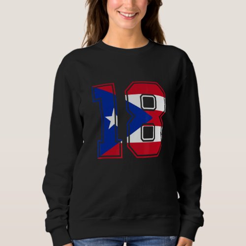 18th Birthday Puerto Rican 18 Years Old Number 18  Sweatshirt