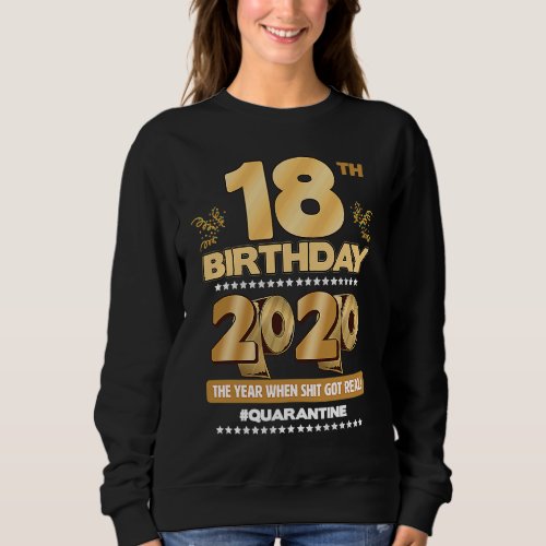 18th Birthday Quarantine  2020 18 in Quarantine Sweatshirt