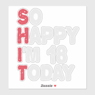 18th Birthday So Happy I'm 18 Today Gift Funny Sticker