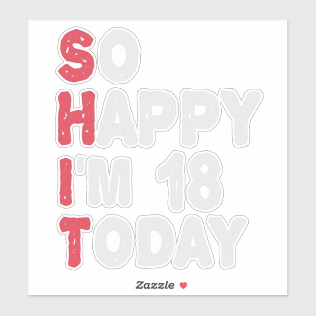 18th Birthday So Happy I'm 18 Today Gift Funny Sticker (Sheet)