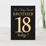 18th Gold-effect on Black for Brother Birthday Card<br><div class="desc">A chic 18th Birthday Card for a 'Very Special Brother',  with a number 18 composed of gold-effect numbers and the word 'Brother',  in gold-effect,  on a black background. The inside message,  which you can change if you wish,  is 'Happy Birthday'</div>