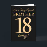 18th Gold-effect on Black for Brother Birthday Card<br><div class="desc">A chic 18th Birthday Card for a 'Very Special Brother',  with a number 18 composed of gold-effect numbers and the word 'Brother',  in gold-effect,  on a black background. The inside message,  which you can change if you wish,  is 'Happy Birthday'</div>