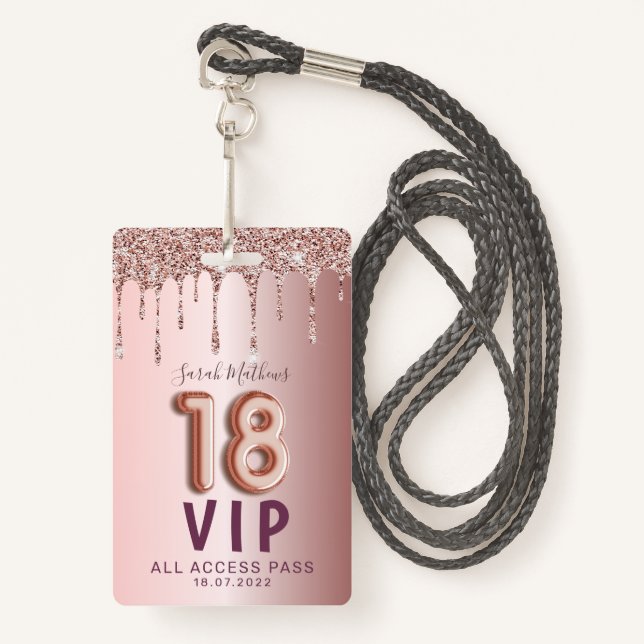 18th Rose Gold Glitter Drips Birthday Invitation Badge (Front with Lanyard)