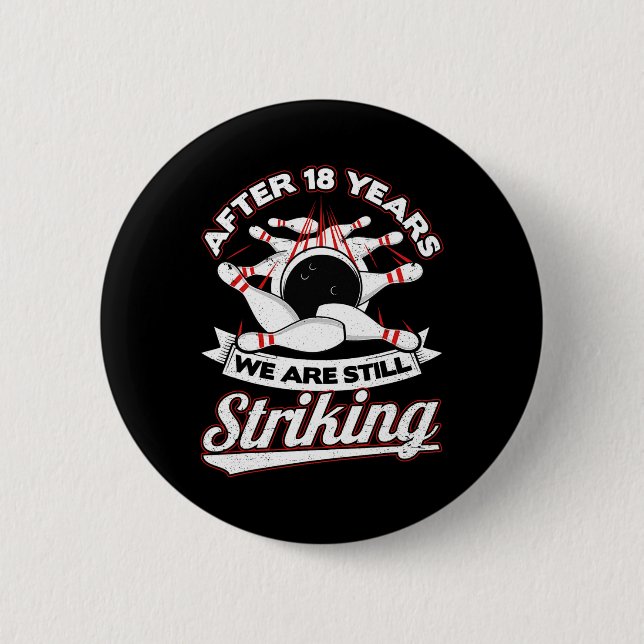 18th Wedding Anniversary Bowling Striking 18 Years Button (Front)