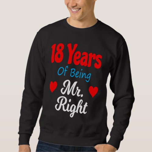 18th Wedding Anniversary for Men Him Mr Right Husb Sweatshirt