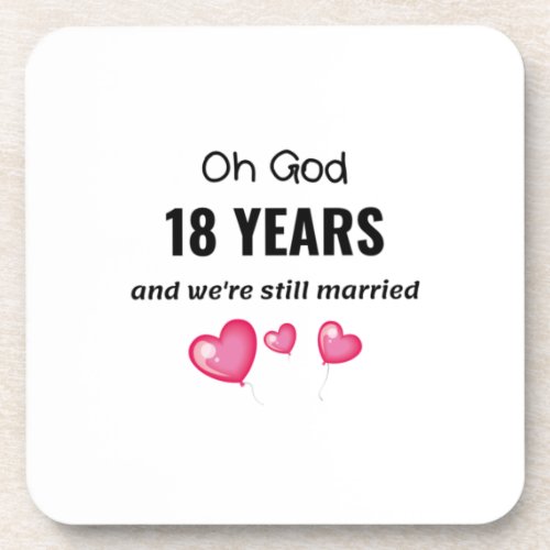 18th Wedding Anniversary Funny Gift for Him or Her Beverage Coaster