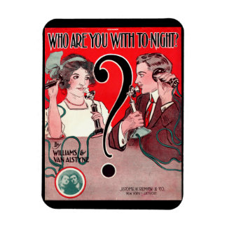 1911 Who Are You With Tonight sheet music print Magnet