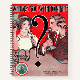 1911 Who Are You With Tonight sheet music print Notebook