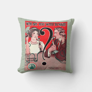 1911 Who Are You With Tonight sheet music print Throw Pillow