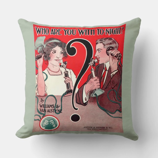 1911 Who Are You With Tonight sheet music print Throw Pillow (Front)