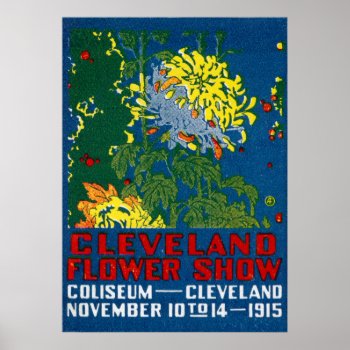1915 Cleveland Flower Show Poster by historicimage at Zazzle