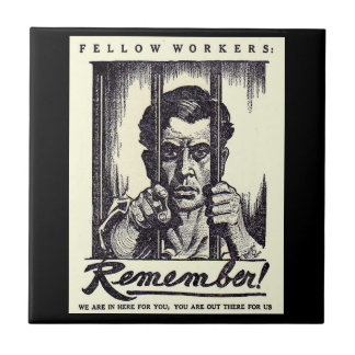 1917 Fellow Workers Remember! Ceramic Tile