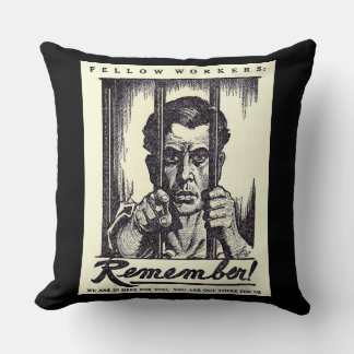 1917 Fellow Workers Remember! Throw Pillow