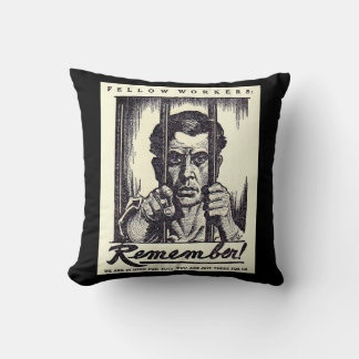 1917 Fellow Workers Remember! Throw Pillow