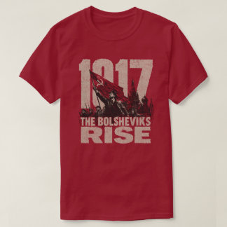1917 – The Bolsheviks Rise T-Shirt