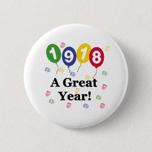 1918 A Great Year Birthday Button