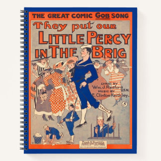  1919 They Put Our Little Percy in the Brig  Notebook