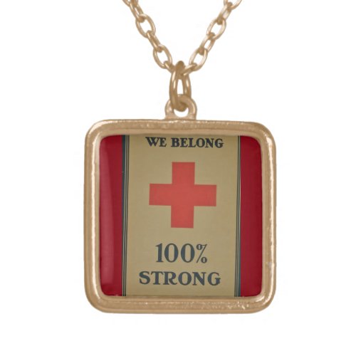 1920 WWI Red Cross We Belong 100 Strong Gold Plated Necklace