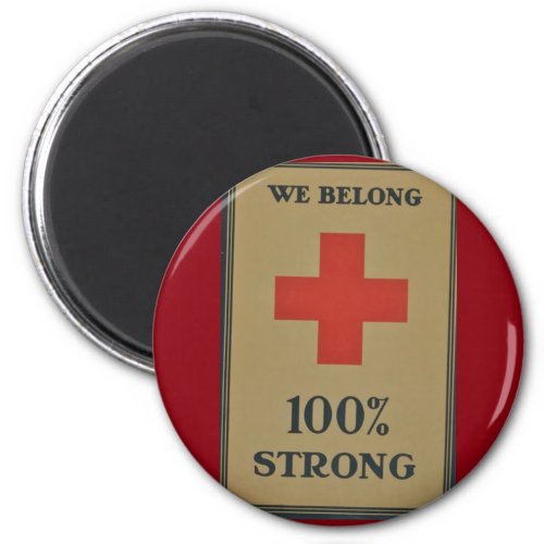 1920 WWI Red Cross We Belong 100 Strong Magnet