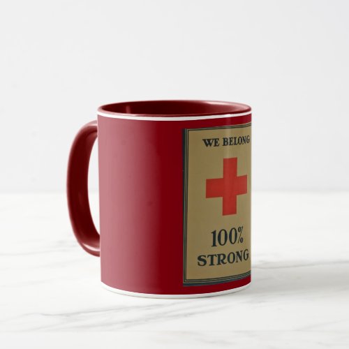 1920 WWI Red CrossWe Belong 100 Strong Mug