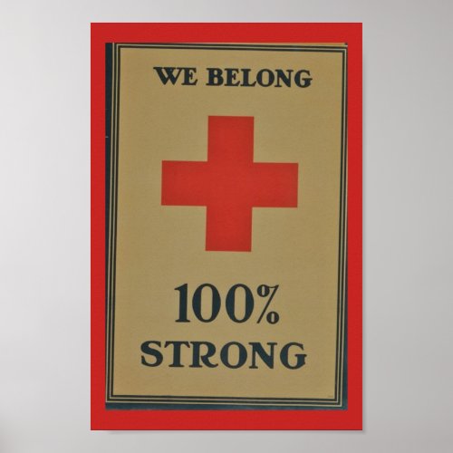 1920 WWI Red CrossWe Belong 100 Strong Poster
