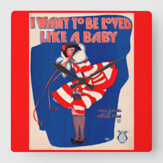 1920s song sheet I Want to Be Loved Like a Baby Square Wall Clock