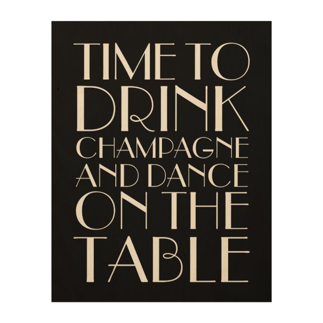 1920's Time to Drink Champagne on Wood Wall Art (Front)