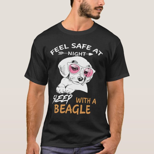 192 Feel Safe At Night Sleep With A Beagle T-Shirt (Front)