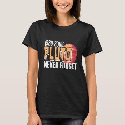 1930 2006 PLUTO Never Forget Retro Planet Present T-Shirt