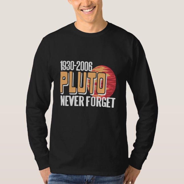 1930 2006 PLUTO Never Forget Retro Planet Present T-Shirt (Front)