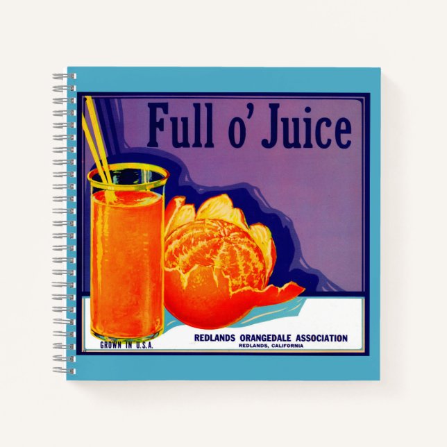 1930s Full o’ Juice orange crate label Notebook (Front)
