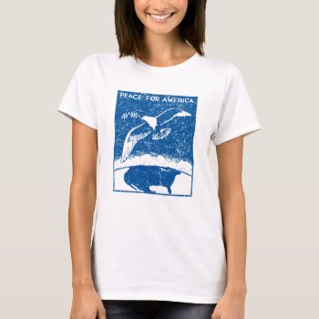 1930s Peace For America T-shirt by historicimage at Zazzle