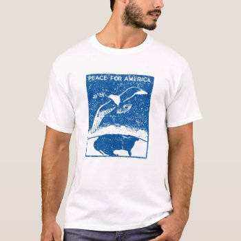 1930's Peace For America T-shirt by historicimage at Zazzle