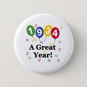 1934 A Great Year Birthday Button by birthdayTshirts at Zazzle