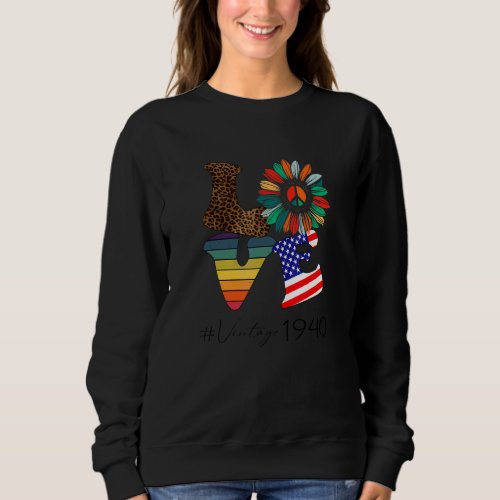 1940 Vintage 82nd Birthday  Love Sunflower Birthda Sweatshirt