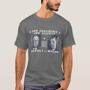 1940 Vote Roosevelt   Wallace  Gray T-shirt by historicimage at Zazzle