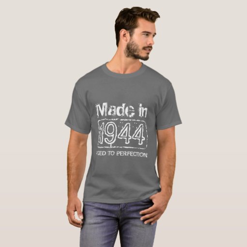 1944 Aged to perfection t shirt for men's Birthday | Zazzle