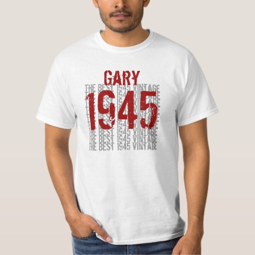 1945 or Any Year Best Vintage Birthday Gift v33 T_Shirt