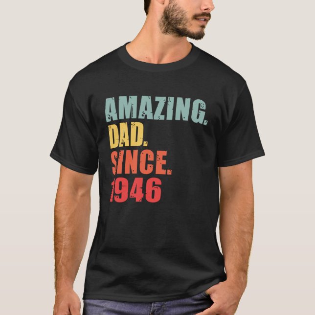 1946 Amazing Dad Since 1946 T-Shirt (Front)