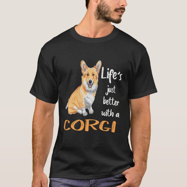 194 Life's Just Better With A Corgi T-Shirt (Front)