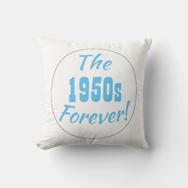 1950s Decade Quote Retro Fun 50s Quote Throw Pillow (Front)
