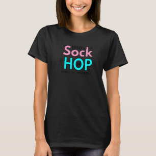 1950's Sock Hop Dance Til' You Drop 1950s Party   T-Shirt