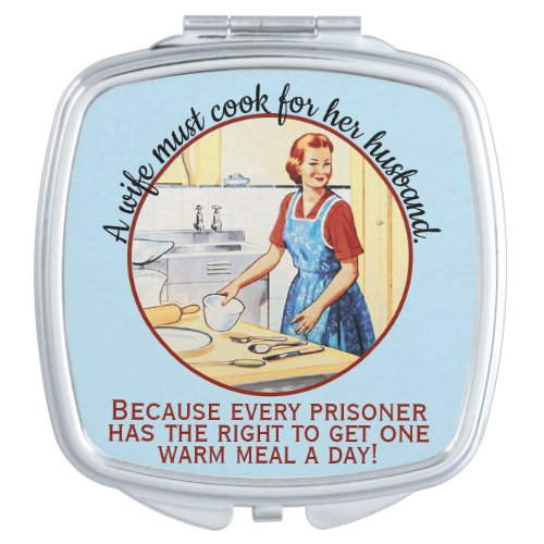 1950s Vintage Funny Wife Must Cook for Husband Compact Mirror