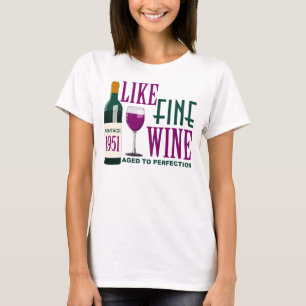 1951 LIKE Fine WINE aged to PERFECTION Vintage T-Shirt
