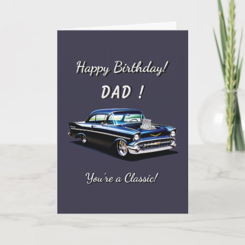 1957 Chevy 57 Chevy Dad Youre Classic Birthday Card