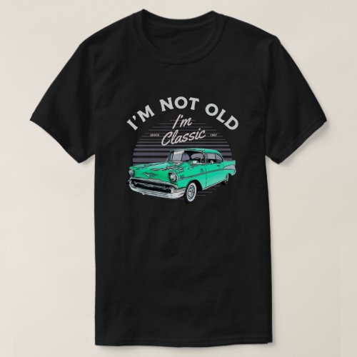 1957 Chevy Bel Air Car Im Not Old Im Classic  T_ T_Shirt
