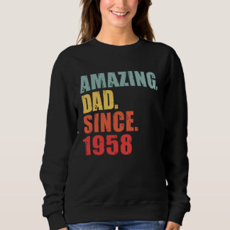 1958 Amazing Dad Since 1958 Sweatshirt